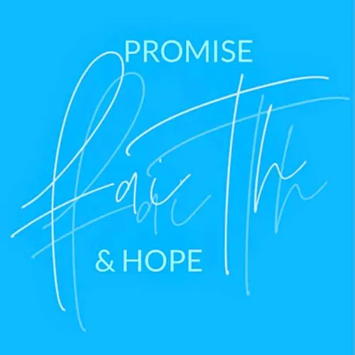 Promise, Faith & Hope