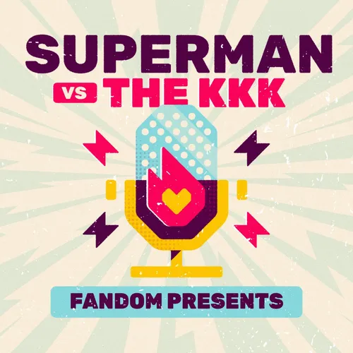 Fandom Presents: Superman vs. the KKK