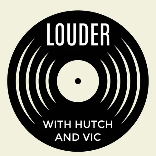 Louder with Hutch and Vic