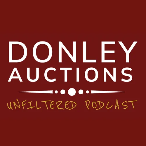 Donley Auctions Unfiltered Podcast