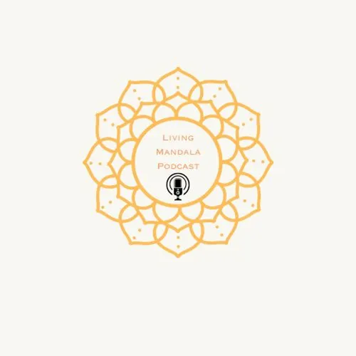 Living Mandala Podcast