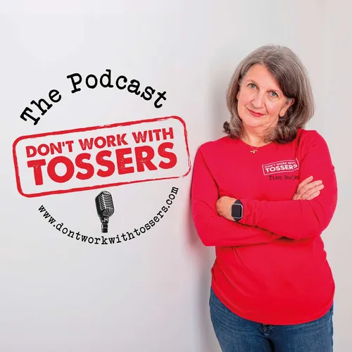 Don't Work With Tossers