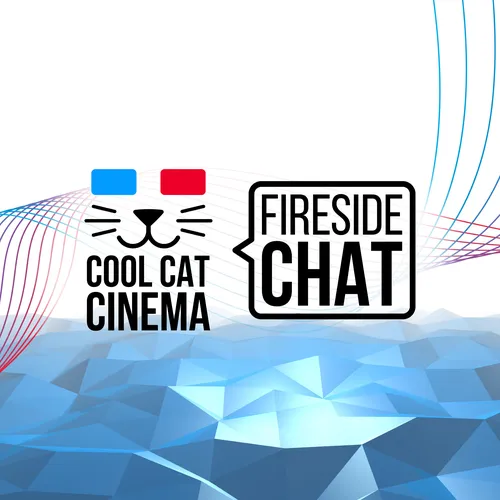 Cool Cat Cinema Fireside Chat