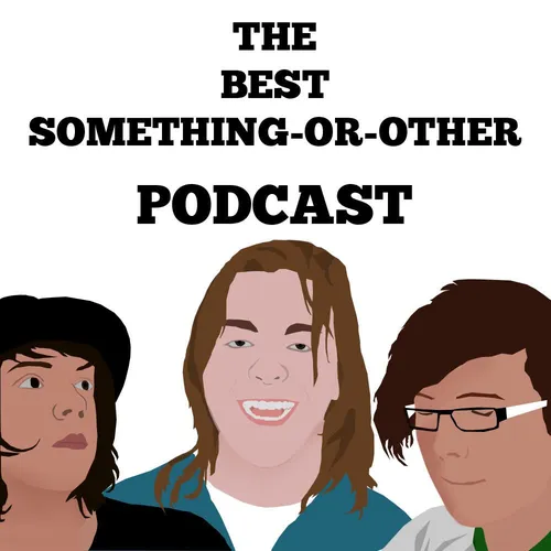 The Best Something-or-other Podcast