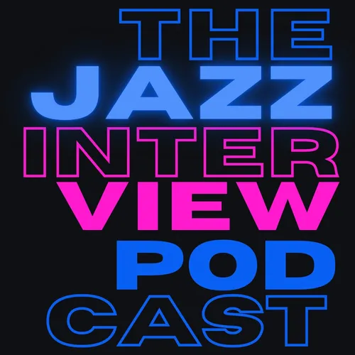The Jazz Interview Podcast