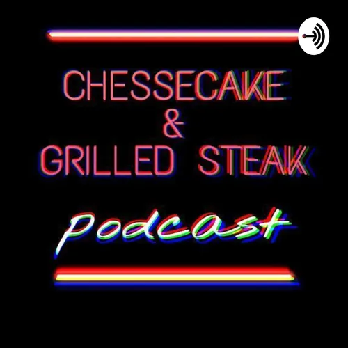 cheesecake & grilled steak
