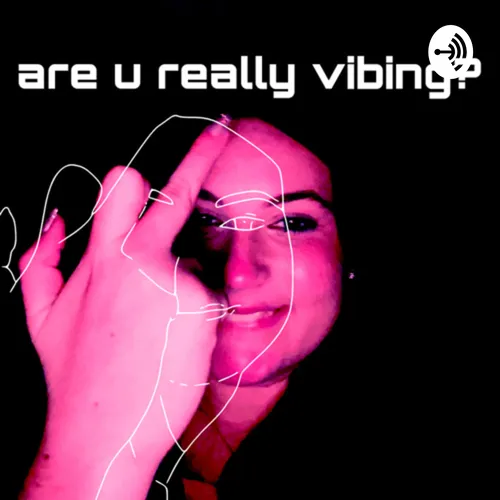 are you really vibing?
