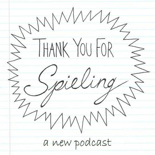 Thank You for Spieling podcast
