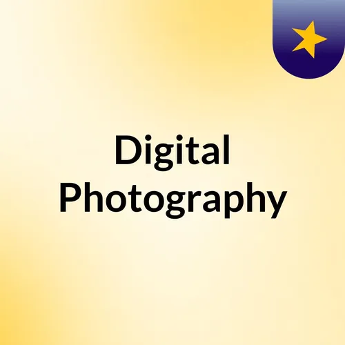 Digital Photography