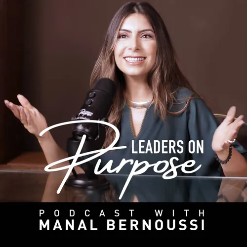 Leaders On Purpose with Manal Bernoussi