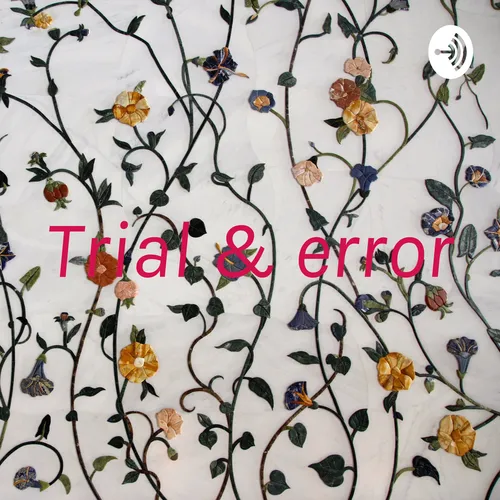Trial & error