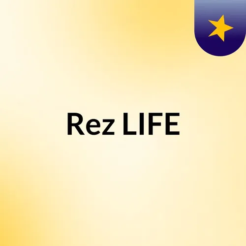 Rez LIFE