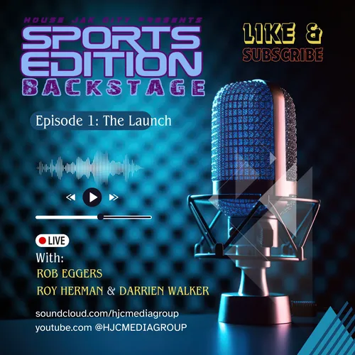 House Jak City Backstage-Sports Edition Ep. 001 (The Launch)