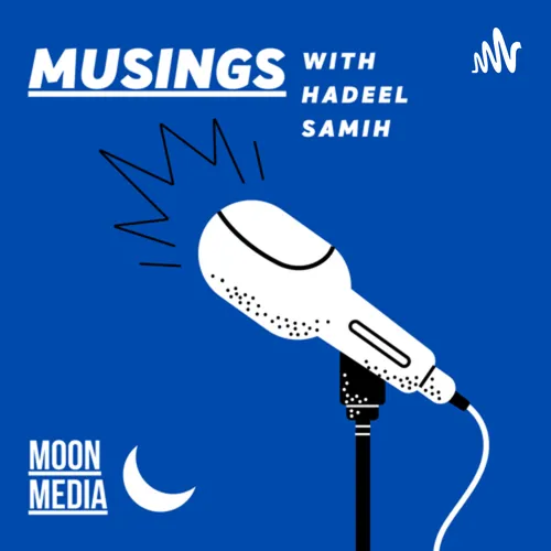 Musings with Hadeel Samih