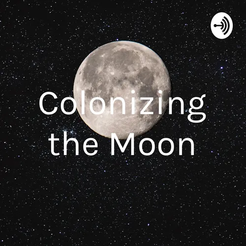 Colonizing the Moon
