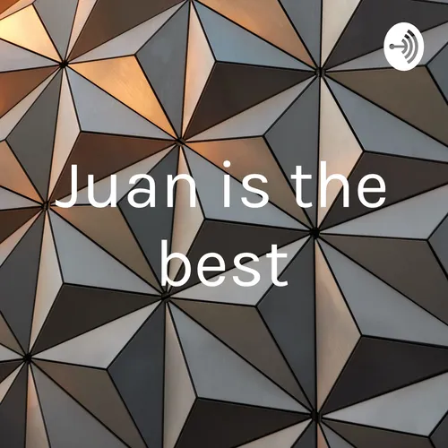 Juan is the best