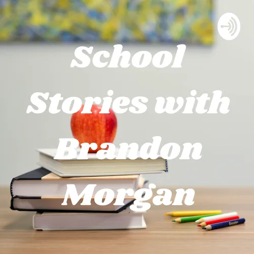 School Stories with Brandon Morgan