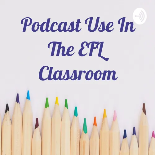 Podcast Use In The EFL Classroom