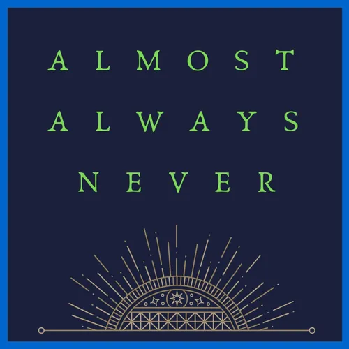 Almost Always Never Podcast