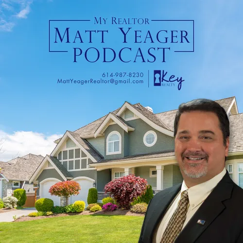 My Realtor - Matt Yeager Real Estate Podcast