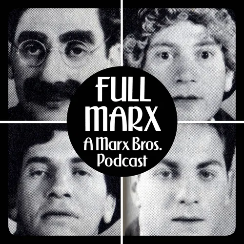 Full Marx - A Marx Bros. Podcast
