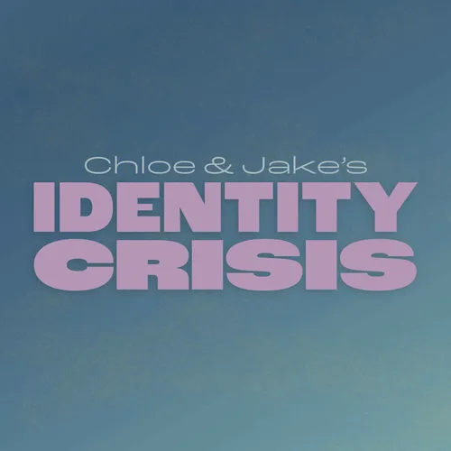 Chloe & Jake's Identity Crisis
