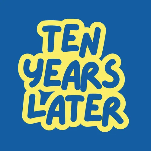 Ten Years Later