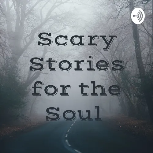 Scary Stories for the Soul