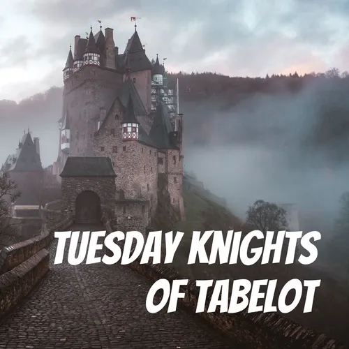 Tuesday Knights of Tabelot