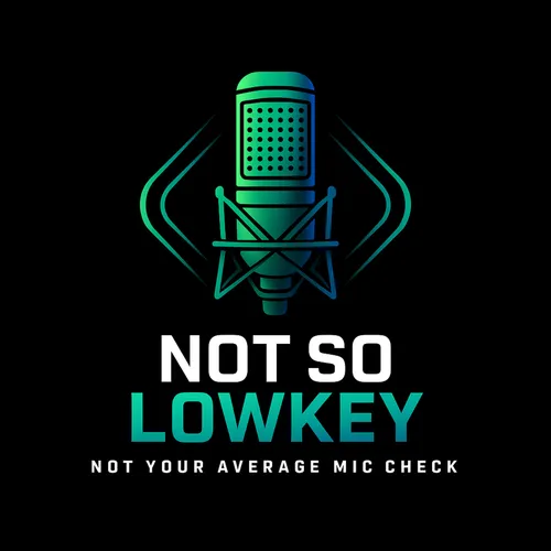 Not So Lowkey
