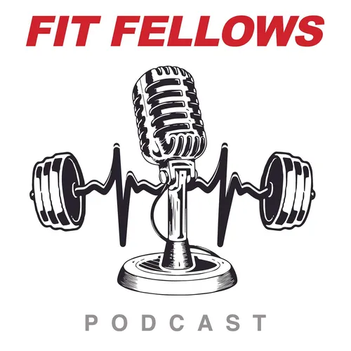 The Fit Fellows Podcast