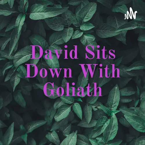 David Sits Down With Goliath