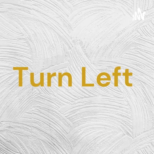 Turn Left