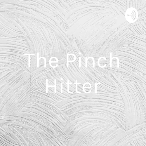 The Pinch Hitter
