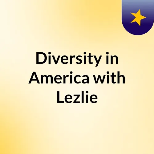 Diversity in America with Lezlie