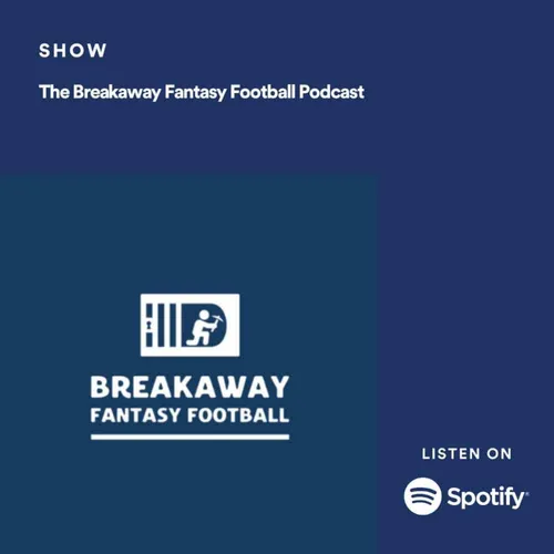 The Breakaway Fantasy Football Podcast