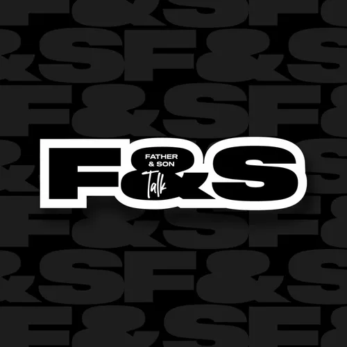 Father & Son Talk Podcast
