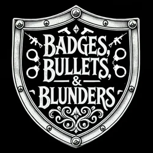 Badges, Bullets, and Blunders