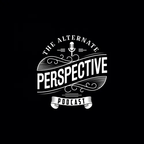 The Alternate Perspective Podcast