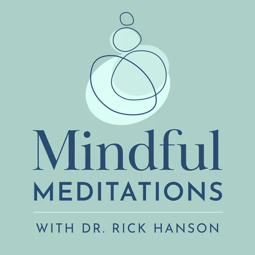 Mindful Meditations with Dr. Rick Hanson
