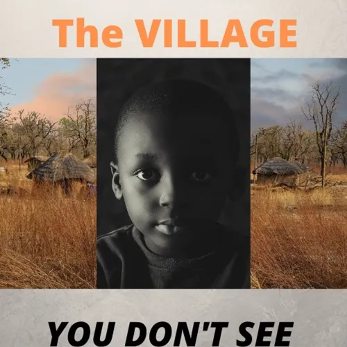 The Village You Don't See
