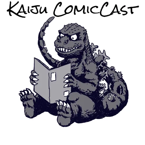 Kaiju ComicCast!