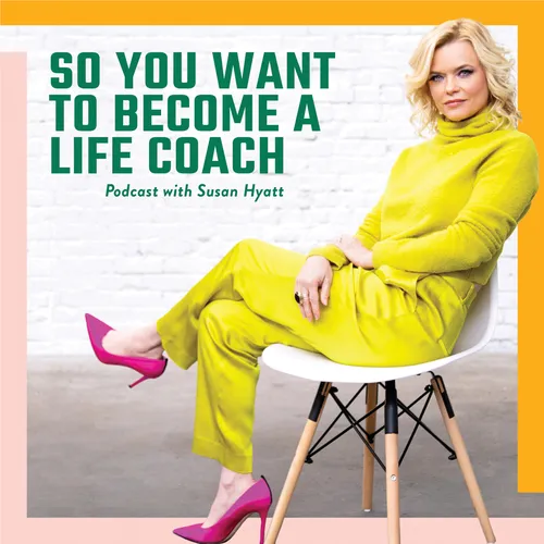 So You Want to Become a Life Coach