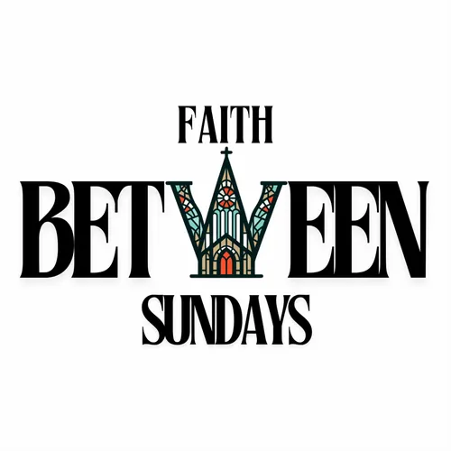 Faith Between Sundays
