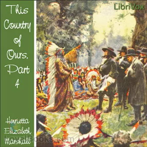 This Country of Ours, Part 4, by Henrietta Elizabeth Marshall.