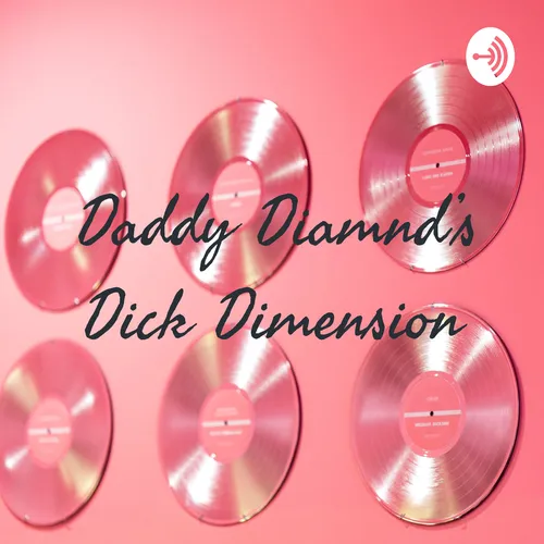 Daddy Diam☆nd's Dick Dimension