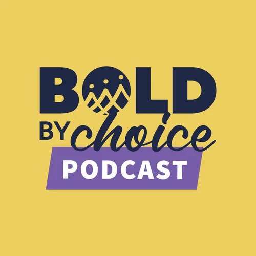 Bold By Choice Podcast