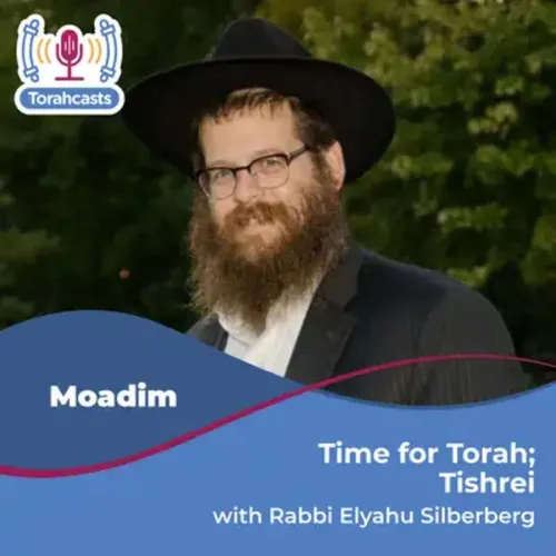 Time for Torah with Rabbi Silberberg: Tishrei