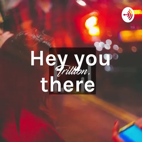 Hey you there