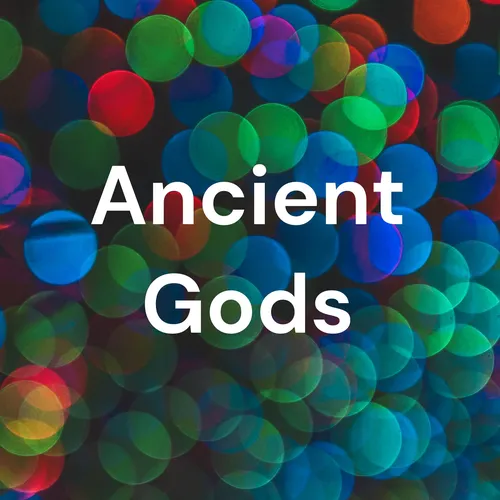 Ancient Gods